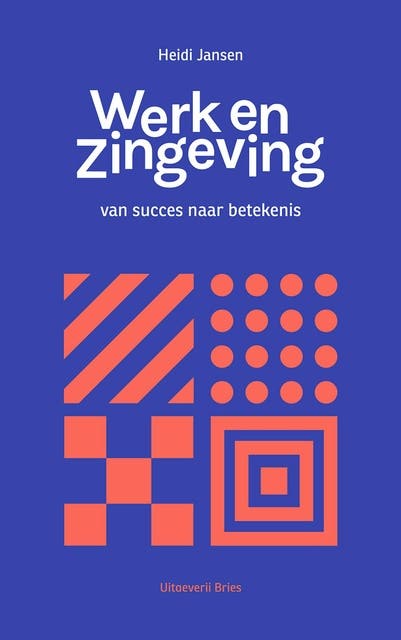 Werk en zingeving: van succes naar betekenis – omslag van het luisterboek van Heidi Jansen