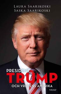 President Trump och vredens Amerika – omslag till ljudboken av Laura Saarikoski,Saska Saarikoski