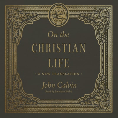 On the Christian Life – omslag til lydbogen af John Calvin