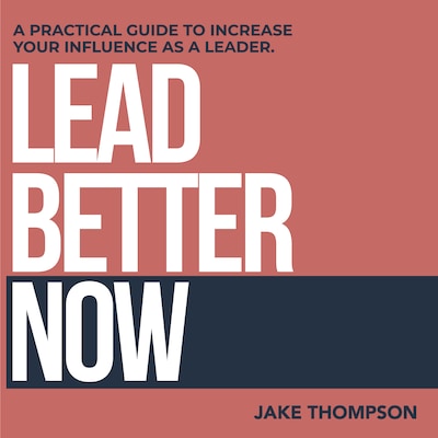 Lead Better Now – omslag til lydbogen af Jake Thompson