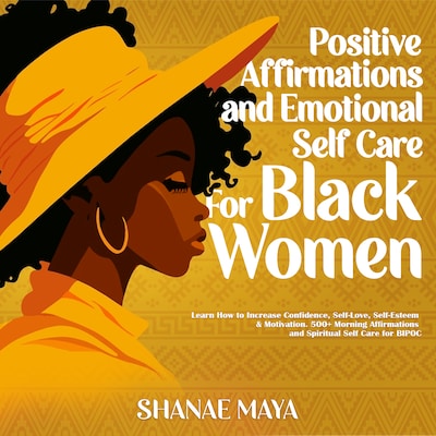 Positive Affirmations and Emotional Self Care for Black Women – omslag til lydbogen af Shanae Maya