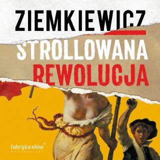 Strollowana rewolucja – okładka audiobooka, autor Rafał Ziemkiewicz