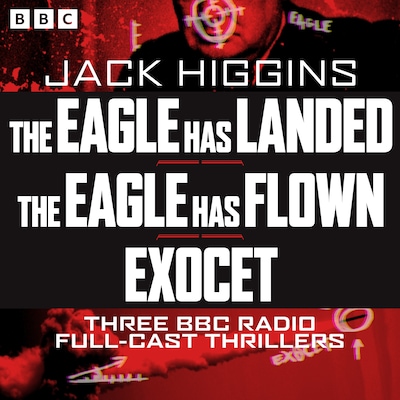 The Eagle has landed, The Eagle has Flown and Exocet – omslag til lydbogen af Jack Higgins