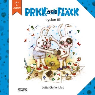 Prick och Fläck trycker till – omslag till ljudboken av Lotta Geffenblad