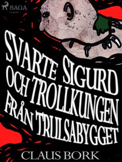 Svarte Sigurd och Trollkungen från Trulsabygget – omslag till ljudboken av Claus Bork