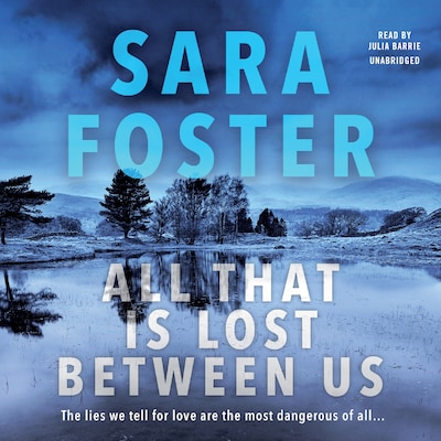 All That Is Lost between Us – omslag til lydbogen af Sara Foster