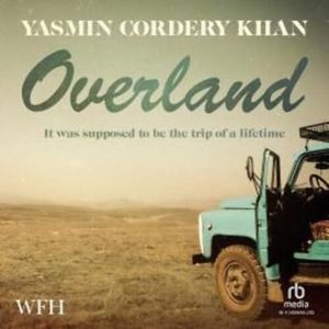 Overland – okładka audiobooka, autor Yasmin Cordery Khan