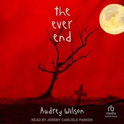 The Ever End – omslag til lydbogen af Audrey Wilson