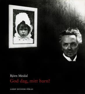 God dag, mitt barn! : berättelsen om August Strindberg, Harriet Bosse och deras dotter Anne-Marie – omslag till ljudboken av Björn Meidal