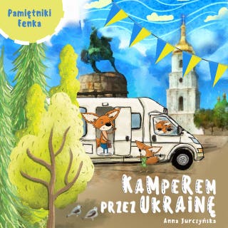 Kamperem przez Ukrainę – okładka audiobooka, autor Anna Jurczyńska