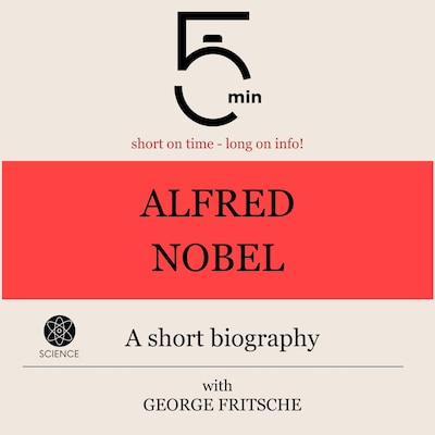 Alfred Nobel: A short biography