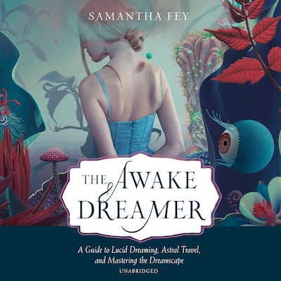The Awake Dreamer – omslag til lydbogen af Samantha Fey