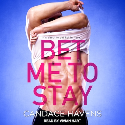 Bet Me to Stay – omslag til lydbogen af Candace Havens