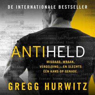 Antiheld – omslag van het luisterboek van Gregg Hurwitz