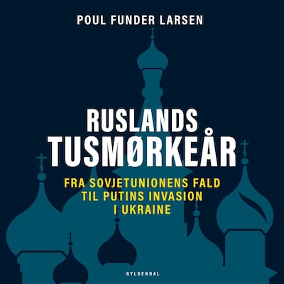 Ruslands tusmørkeår – omslag til lydbogen af Poul Funder Larsen