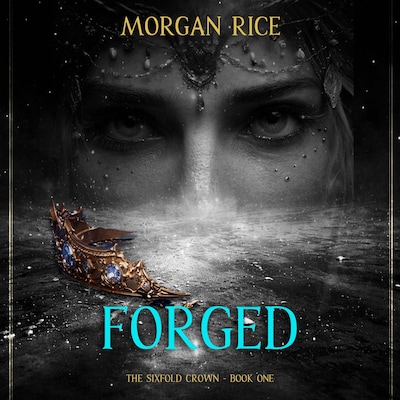 The Sixfold Crown: Forged (The Sixfold Crown Series—Book One)