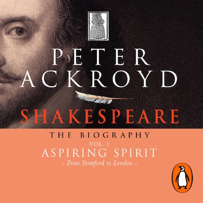 Shakespeare - The Biography: Vol I – omslag til lydbogen af Peter Ackroyd