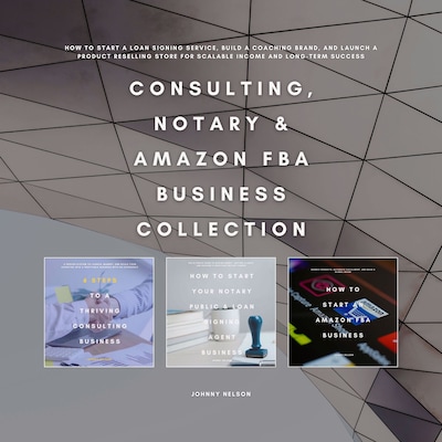 Consulting, Notary & Amazon FBA Business Collection – omslag til lydbogen af Johnny Nelson