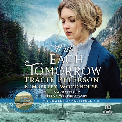 With Each Tomorrow – omslag til lydbogen af Tracie Peterson, Kimberley Woodhouse