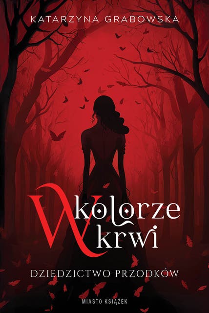 W kolorze krwi. Dziedzictwo przodków – okładka audiobooka, autor Katarzyna Grabowska