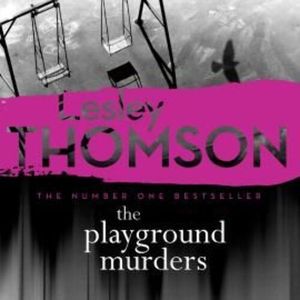 The Playground Murders: The Detective's Daughter, Book 7 – okładka audiobooka, autor Lesley Thomson