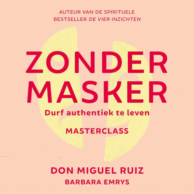 Zonder masker: Durf authentiek te leven