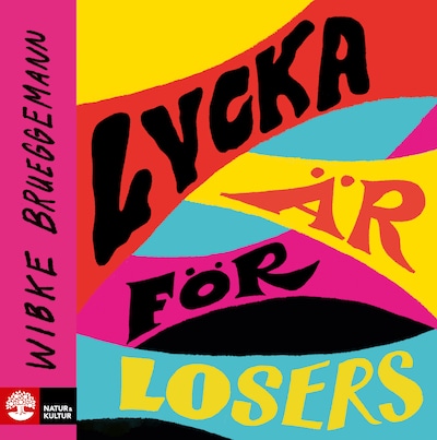 Lycka är för losers