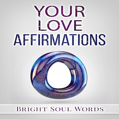 Your Love Affirmations – omslag till ljudboken av Bright Soul Words