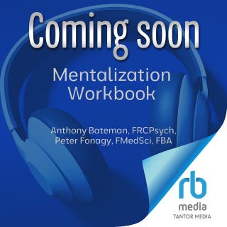 Mentalization Workbook: How to Understand Yourself and Others When Your Thoughts and Emotions Get in Your Way