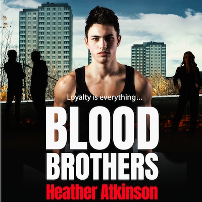 Blood Brothers - A Gritty, Unforgettable Gangland Thriller From Bestseller Heather Atkinson (Unabridged) – omslag til lydbogen af Heather Atkinson