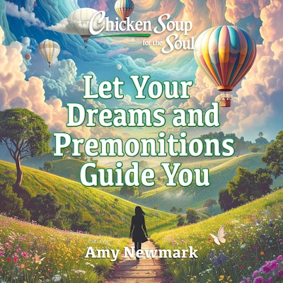 Chicken Soup for the Soul: Let Your Dreams and Premonitions Guide You – omslag til lydbogen af Amy Newmark