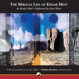 The Miracle Life of Edgar Mint – okładka audiobooka, autor Brady Udall