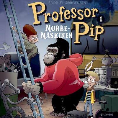 Professor Pip 1 - Mobbemaskinen – omslag til lydbogen af Bodil El Jørgensen