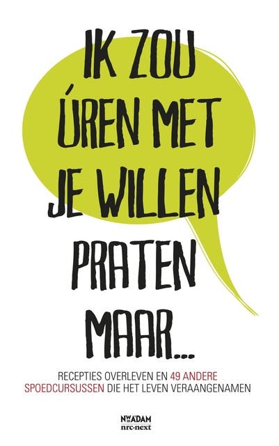 Ik zou úren met je willen praten maar...: recepties overleven en 49 andere spoedcursussen die het leven veraangenamen – omslag van het luisterboek van Jessica van Geel