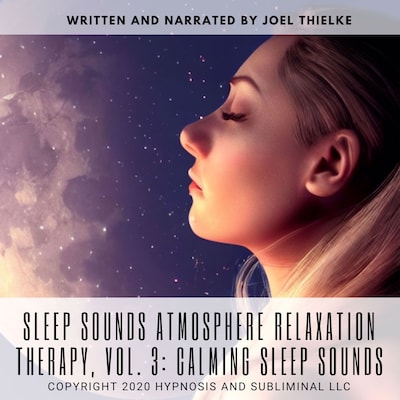 Sleep sounds Atmosphere Relaxation Therapy, Vol. 3: Calming Sleep Sounds – omslag til lydbogen af Joel Thielke