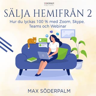 Sälja hemifrån 2 - Hur du lyckas 100% med Zoom, Skype, Teams och Webinar