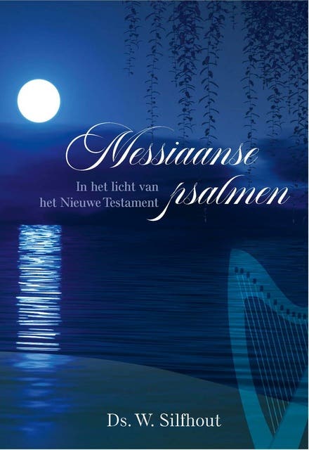 Messiaanse psalmen: In het licht van het Nieuwe Testament – omslag van het luisterboek van Ds. W. Silfhout