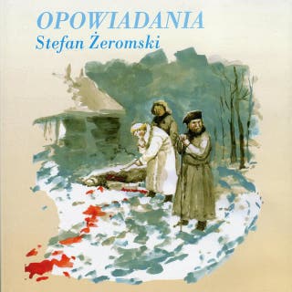 Opowiadania – okładka audiobooka, autor Stefan Żeromski