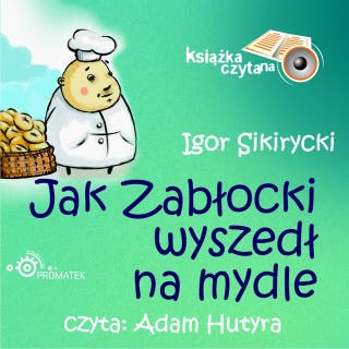 Jak Zabłocki wyszedł na mydle – okładka audiobooka, autor Igor Sikirycki