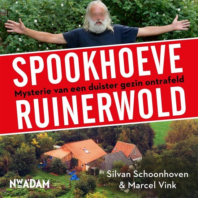 Spookhoeve Ruinerwold: Mysterie van een duister gezin ontrafeld