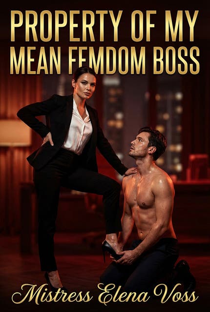 Property Of My Mean FemDom Boss: Erotic Femdom Boss Romance – omslag til lydbogen af Mistress Elena Voss