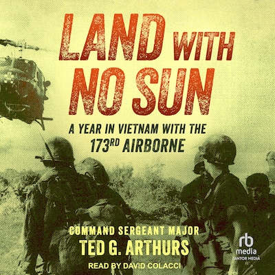 Land with No Sun – omslag til lydbogen af Command Sergeant Major Ted G. Arthurs