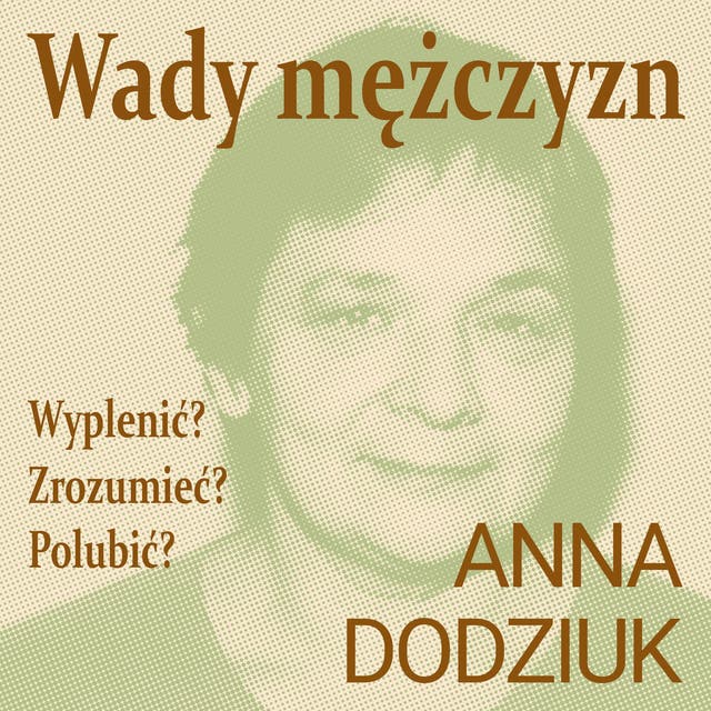 Wady mężczyzn. Wyplenić? Zrozumieć? Polubić?