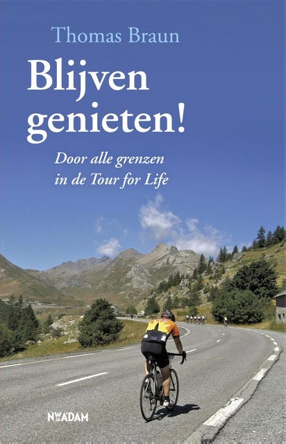 Blijven genieten: door alle grenzen in de Tour for Life