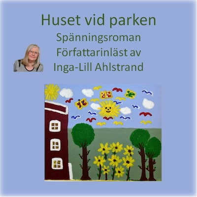 Huset vid parken – omslag till ljudboken av Inga-Lill Ahlstrand