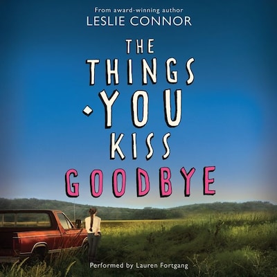 The Things You Kiss Goodbye