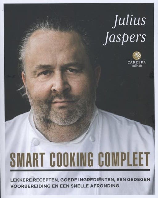 Smart cooking compleet: lekkere recepten, goede ingredienten, een gedegen voorbereiding en een snelle afronding – omslag van het luisterboek van Julius Jaspers