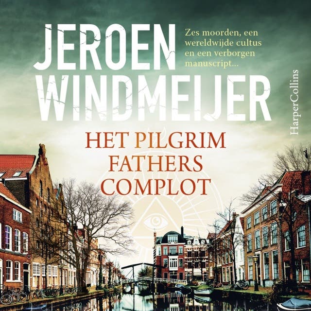Het Pilgrim Fathers complot: Zes moorden, drie continenten, een wereldwijde cultus en een verborgen manuscript
