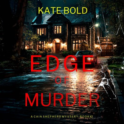 Edge of Murder (A Cain Shepherd FBI Suspense Thriller—Book Two) – omslag til lydbogen af Kate Bold