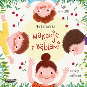 Wakacje z Bąblami – okładka audiobooka, autor Monika Kamińska